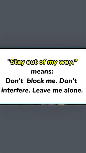 Learn English with Movie Scenes "stay out of my way.”