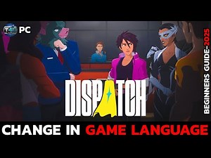 How to Change DISPATCH Game Language (Subtitles & Text)?