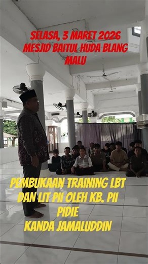 Pembukaan Training LBT DAN LIT PII OLEH KB. PII PIDIEKANDA JAMALUDDIN