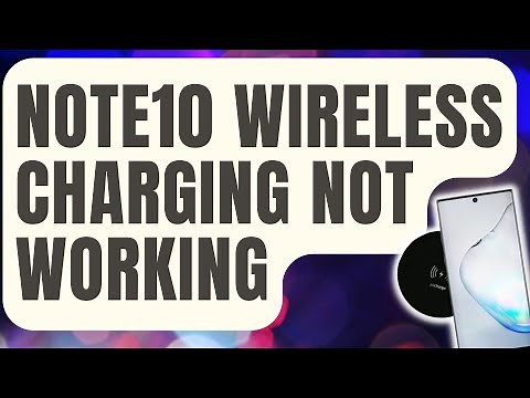 How To Fix Galaxy Note10 Wireless Charging Not Working [Updated 2024]