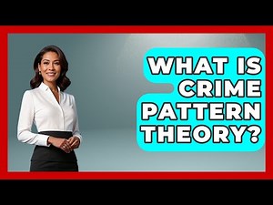 What Is Crime Pattern Theory? - Law Enforcement Insider