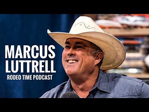 Lone Survivor Marcus Luttrell (Navy SEAL) Rodeo Time Podcast 133