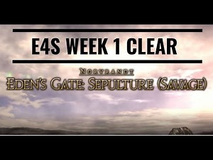 Eden's Gate: Sepulture (Savage) Week 1 Clear GNB PoV