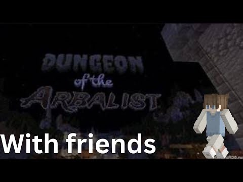 Dungeon Of The Arbalist (Minecraft Minigame With Friends)