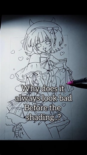 why does it always look bad before the shading...