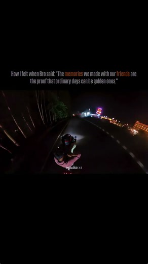 how I felt when bro said " the memories we make with our friends are proof that