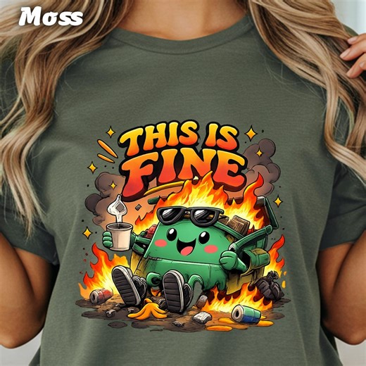 This is Fine Meme T-shirt: Burning Trash Can Character, Ironic Sarcastic Situation - Etsy