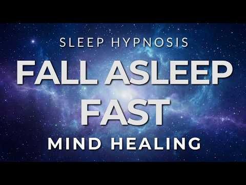 Sleep Hypnosis Fall Asleep Fast with Deep Mind Healing (Guided Sleep Meditation)