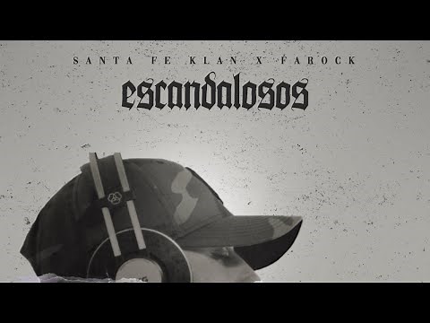 Santa Fe Klan ft. Farock (KDP) - Escandalosos