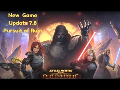 #swtor: New Game Update 7.8 Pursuit of Ruin Full Story