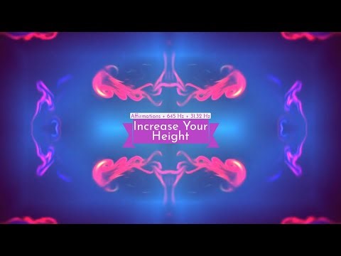Increase Your Height (Affirmations + 645 Hz + 31.32 Hz)