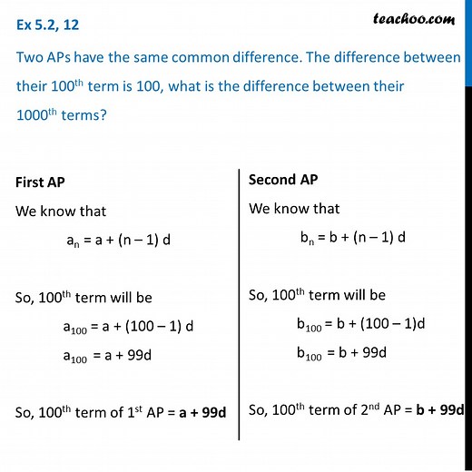 Ex 5.2, 12 - Two APs have the same common difference. - Ex 5.2