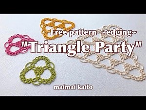 「トライアングル パーティー」タティングレース フリーパターン Tatting lace "Triangle Party"