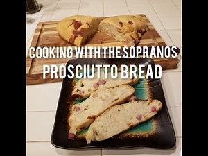 Cooking With The Sopranos: 018 How to make Prosciutto Bread
