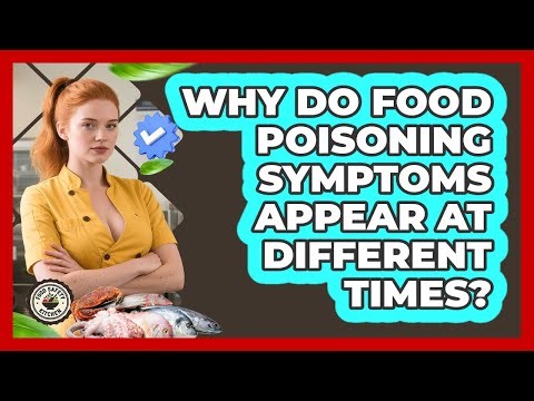 Why Do Food Poisoning Symptoms Appear At Different Times? - Food Safety Kitchen