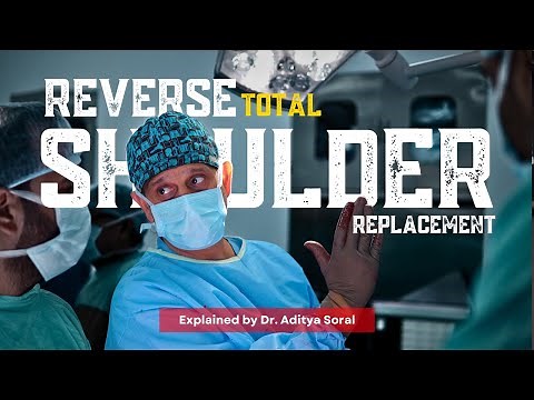 Reverse Total Shoulder Replacement | Life-Changing Surgery Explained by Dr. Aditya Soral