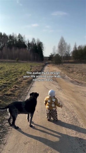 The audacity to design your life around your kids… not your boss