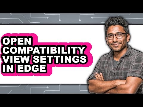 How to Open Compatibility View Settings in Edge - Full Guide