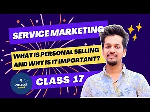 What is Personal Selling and Why is it Important?