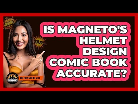 Is Magneto's Helmet Design Comic Book Accurate?