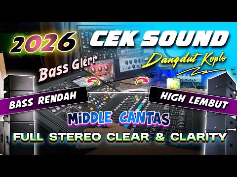CEK SOUND DANGDUT KOPLO BASS GLERR 2026 | AUDIO JERNIH CLARITY FULL STEREO ( KENDANG MANTAB )
