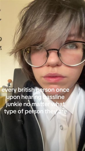 Every British Person and Bassline Junkie: A Musical Insight