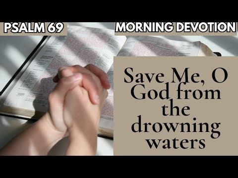Psalm 69| Save Me, O God| A Deep Spiritual and Motivational Reflection