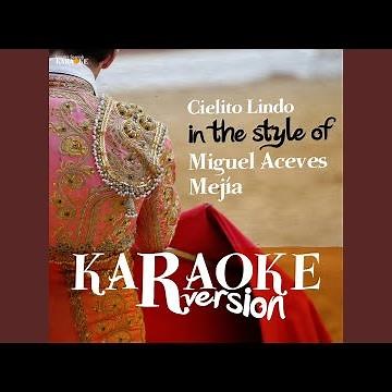 Cielito Lindo (In the Style of Miguel Aceves Mejía) (Karaoke Version)