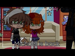 Michael is back? | Gacha FNaF | Afton family | My AU