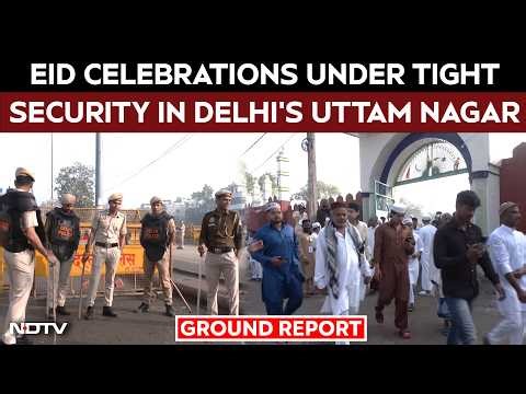 Uttam Nagar Eid | Eid Celebrations Under Tight Security And Drone Surveillance In Uttam Nagar