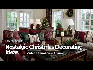 Vintage Farmhouse Christmas Decor Ideas | Elegant & Nostalgic Holiday Style for Timeless Homes