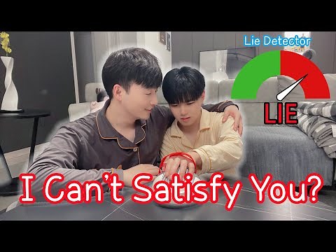 I Can't Satisfy You? | Lie Detector Test Challenge With My Boyfriend! [Gay Couple Lucas&Kibo BL]