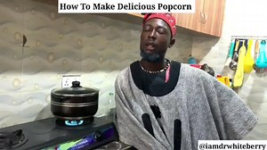 Welcome to Baba kamo Kitchen👨‍🍳👨‍🍳👨‍🍳 Steps to make Delicious Popcorn 🍿🍿🍿 . .#babakamototheworld #babakamo | Baba Kamo / Dr whiteberry