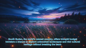 Exploring South Sudan: Top 10 Budget-Friendly Destinations