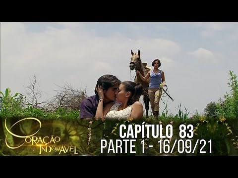 Coração Indomável - Capítulo 83, parte 1 | quinta-feira 16/09/21