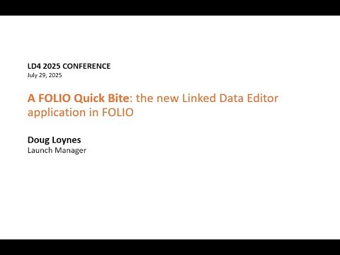 LD4 2025 - A FOLIO Quick Bite: the new Linked Data Editor application in FOLIO