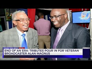 End of an Era: Tributes Pour in for Veteran Broadcaster Alan Magnus | TVJ News