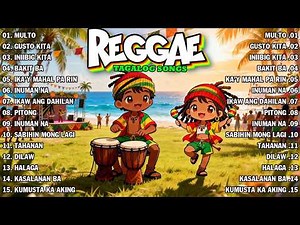 BEST RELAXING TAGALOG REGGAE LOVE STORY | OPM TAGALOG REGGAE SONGS 2026