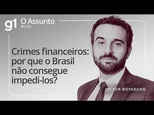 Financial crimes: Why can't Brazil stop them? | O ASSUNTO
