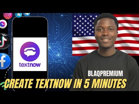 How to Open a Textnow Account From ANY Country — Fast & Easy!