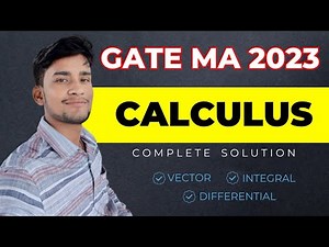 GATE 2023 MATHEMATICS || COMPLETE CALCULUS SOLUTIONS