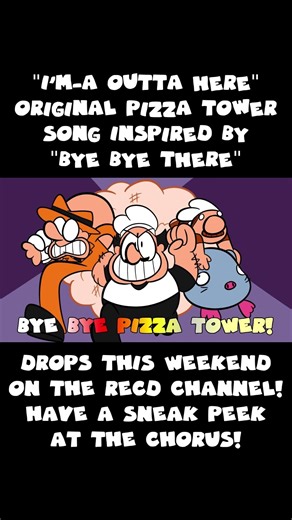 I'M-A OUTTA HERE (PIZZA TOWER BYE BYE THERE ORIGINAL) PREVIEW - FULL SONG DROPS THIS WEEKEND!