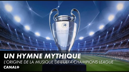 L'origine d'un hymne iconique - Ligue des Champions