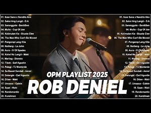 Ikaw Sana x Nandito Ako - Rob Deniel | Best OPM Tagalog Love Songs 💖 OPM Trending 2025 Playlist