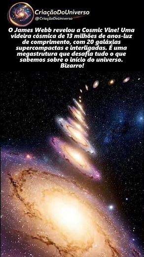 A "Videira Cósmica" de 13 milhões de anos-luz que o James Webb revelou! 😱🌌