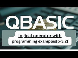Logical Operators in QBASIC | Operator in QBASIC for SEE Students[p-3.2]