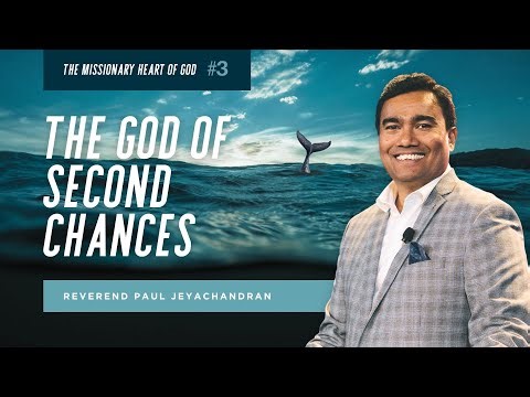 The God of Second Chances - Jonah 3 | Rev Paul Jeyachandran
