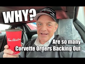 WHY ARE SO MANY CORVETTE ORDERS CANCELLED & CUSTOMERS BACKING OUT