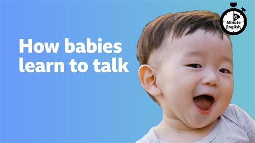BBC Learning English - 6 Minute English / How babies learn to talk