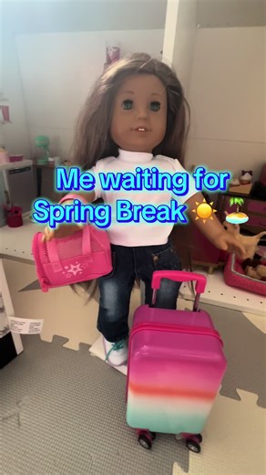 Spring Break countdown #americangirl #springbreak #fyp #vacations #travel @American Girl